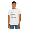 Weird Teachers Build Character T-Shirt | Unisex Garment-Dyed Tee for Educators