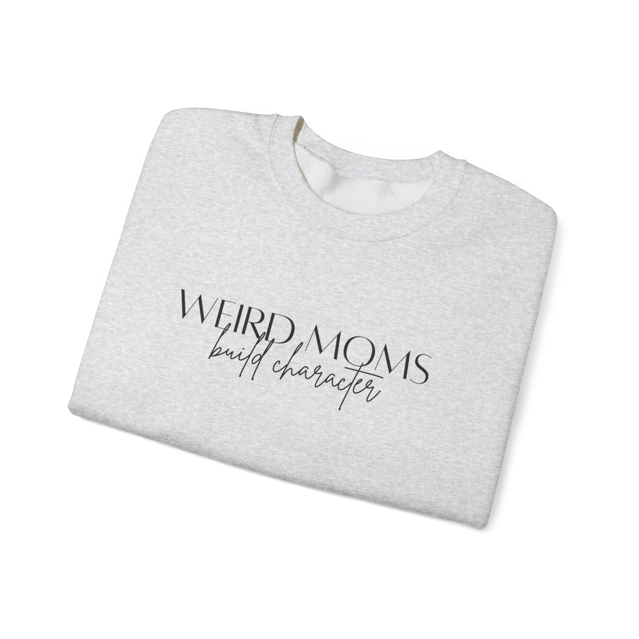 Weird Mom's build Character Sweatshirt