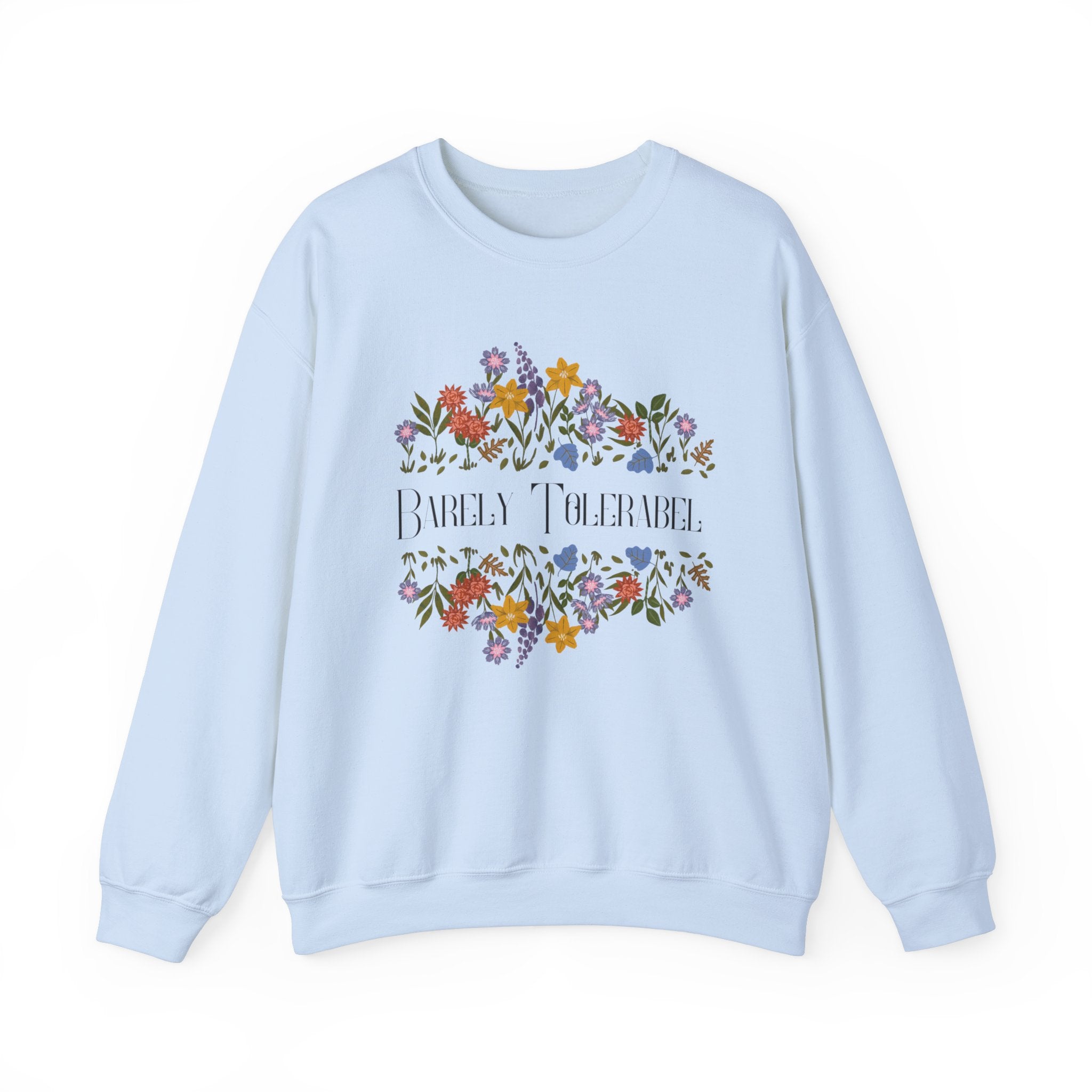 Barely Tolerable sweatshirt