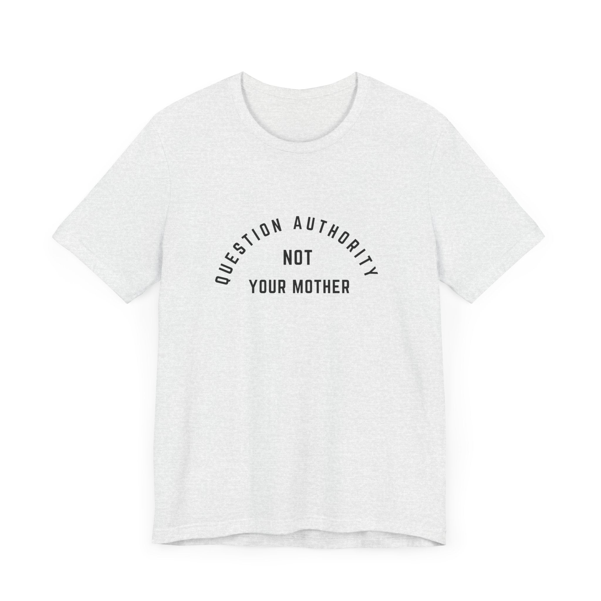 Question Authority Tee (Bella)