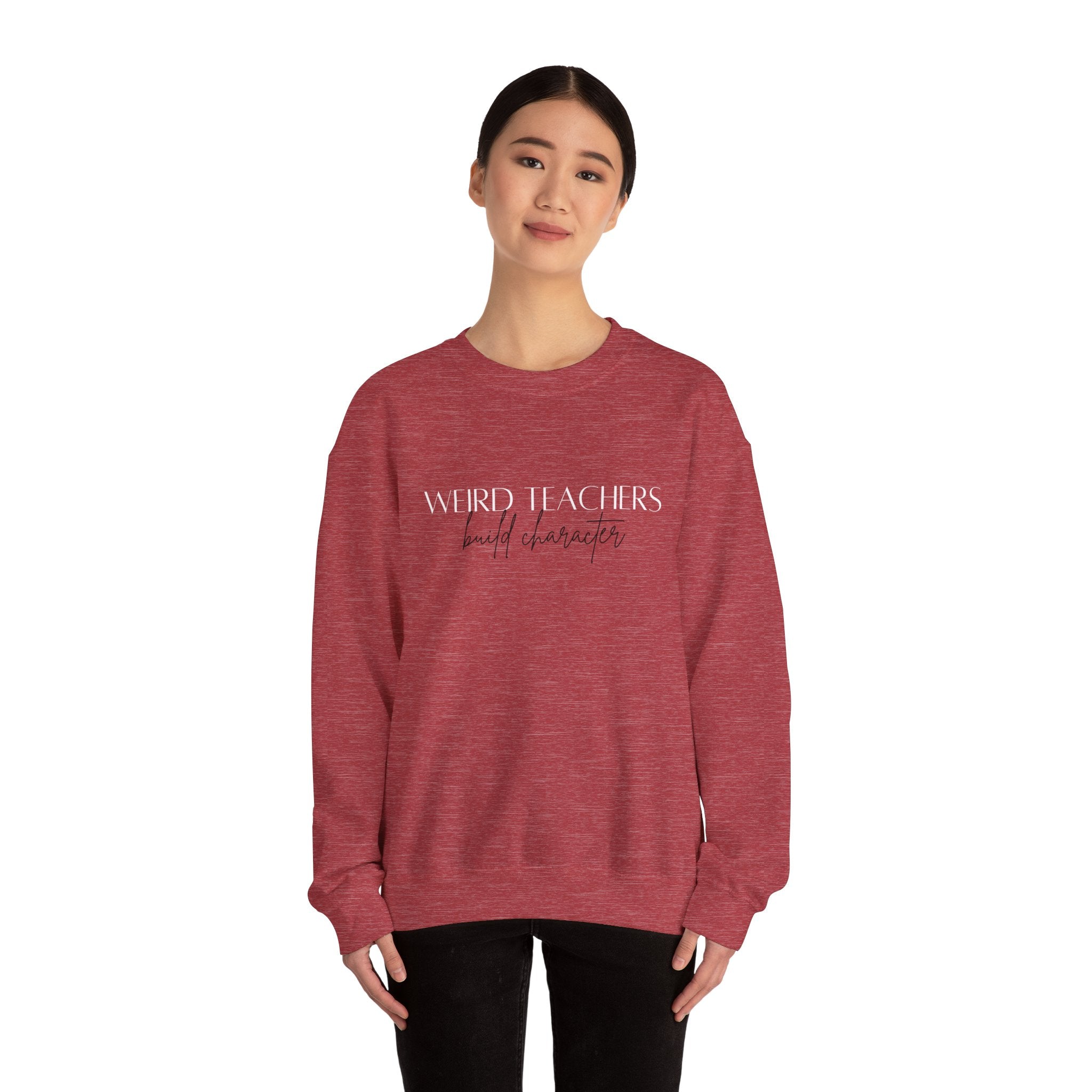 Weird Teachers build Character Sweatshirt