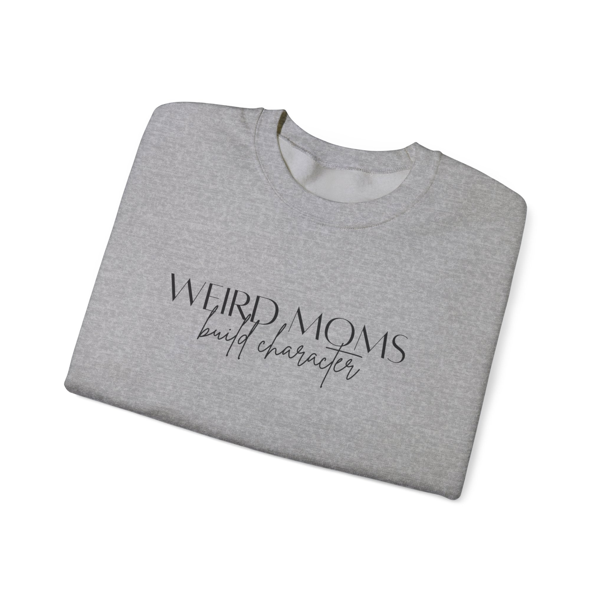 Weird Mom's build Character Sweatshirt