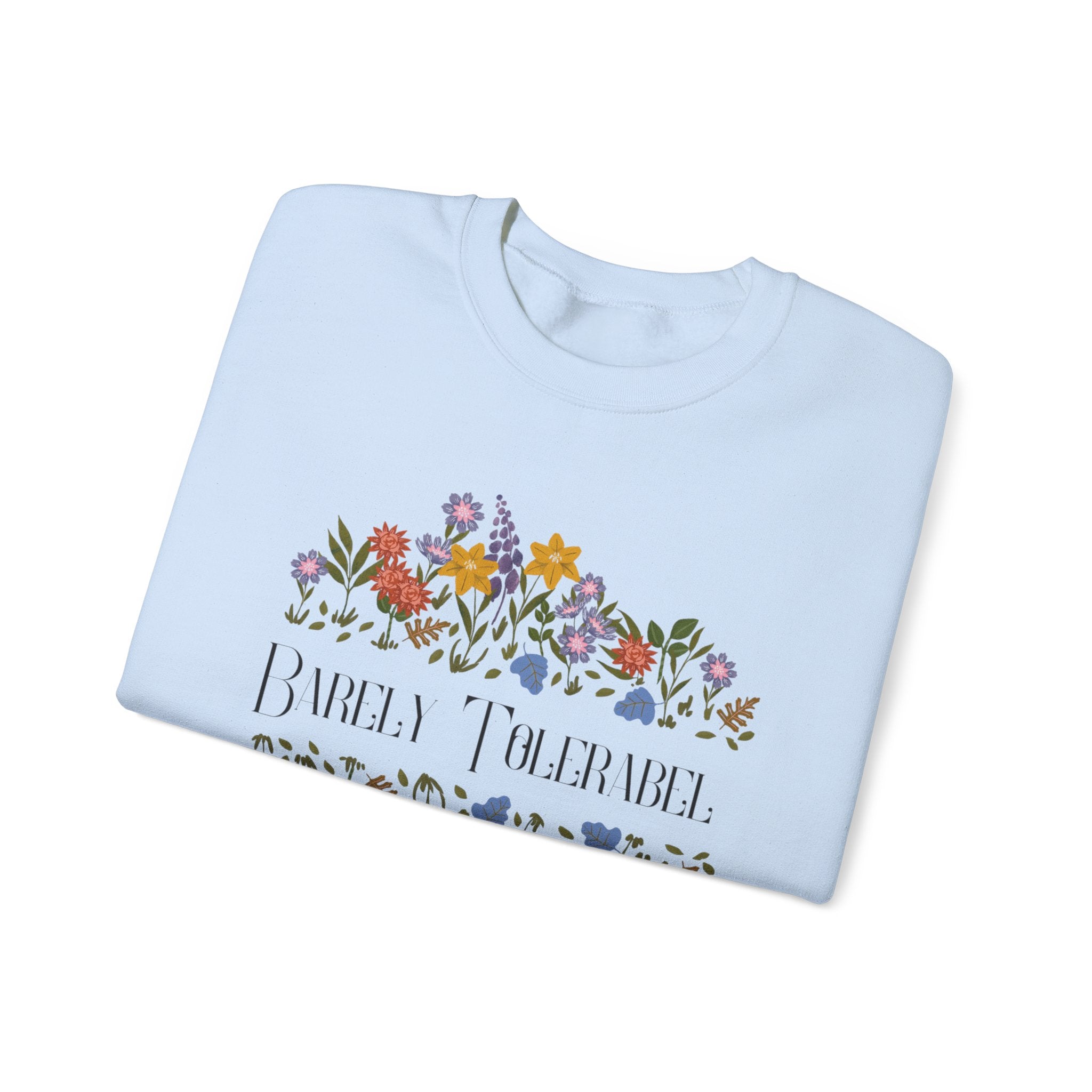 Barely Tolerable sweatshirt