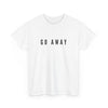 Go Away Tee