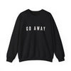 Go away sweatshirt
