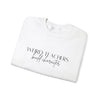 Weird Teachers build Character Sweatshirt