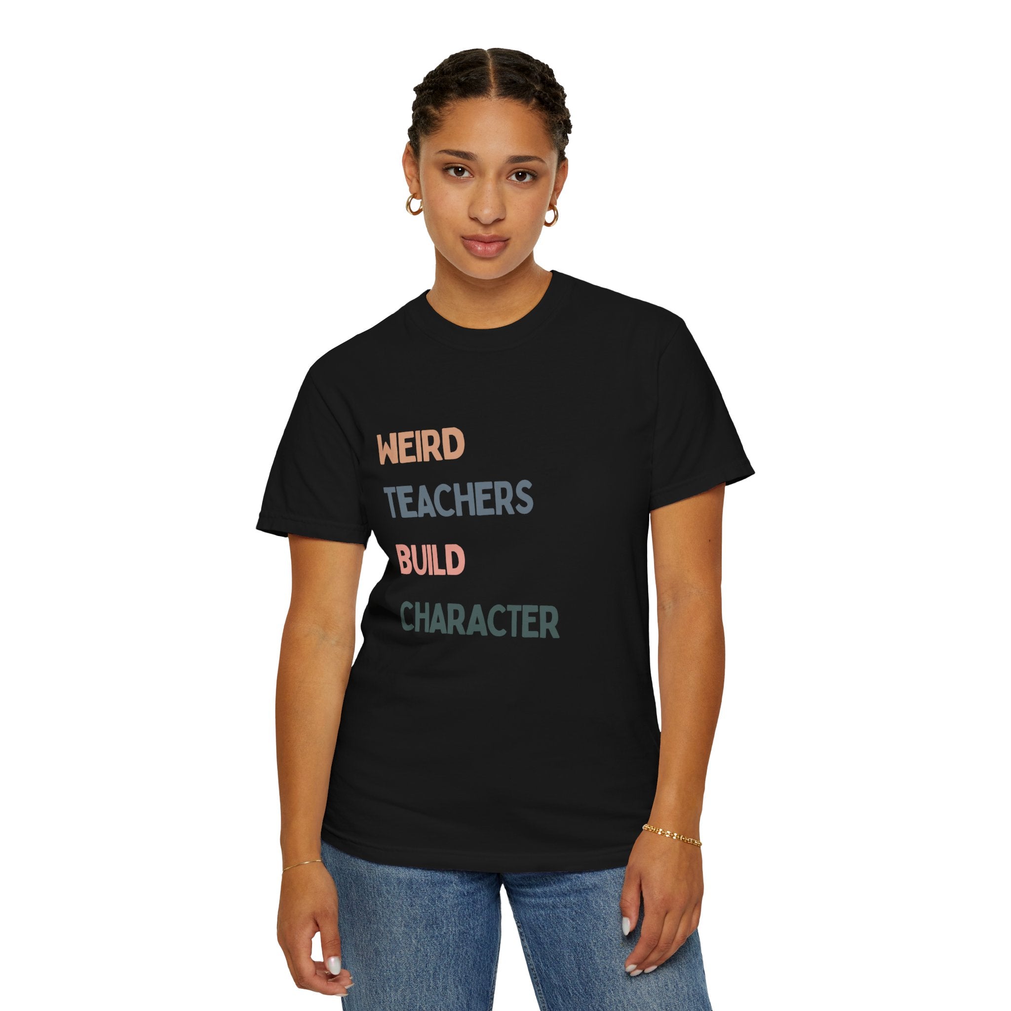 Weird Teachers Build Character T-Shirt | Unisex Garment-Dyed Tee for Educators