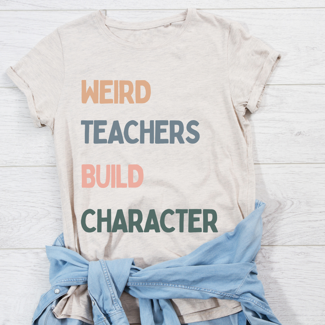 Weird Teachers Build Character T-Shirt | Unisex Garment-Dyed Tee for Educators
