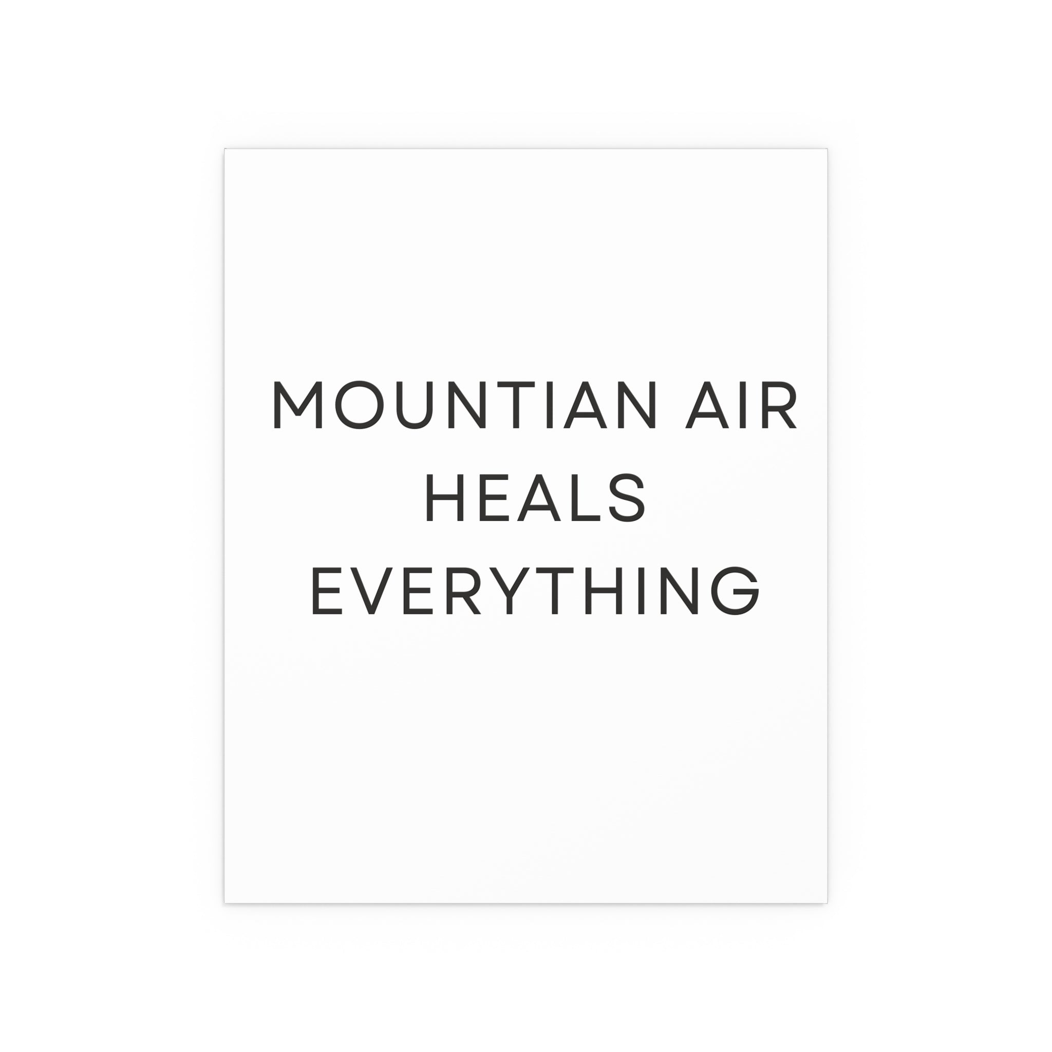 Mountain Air Heals Everything Poster