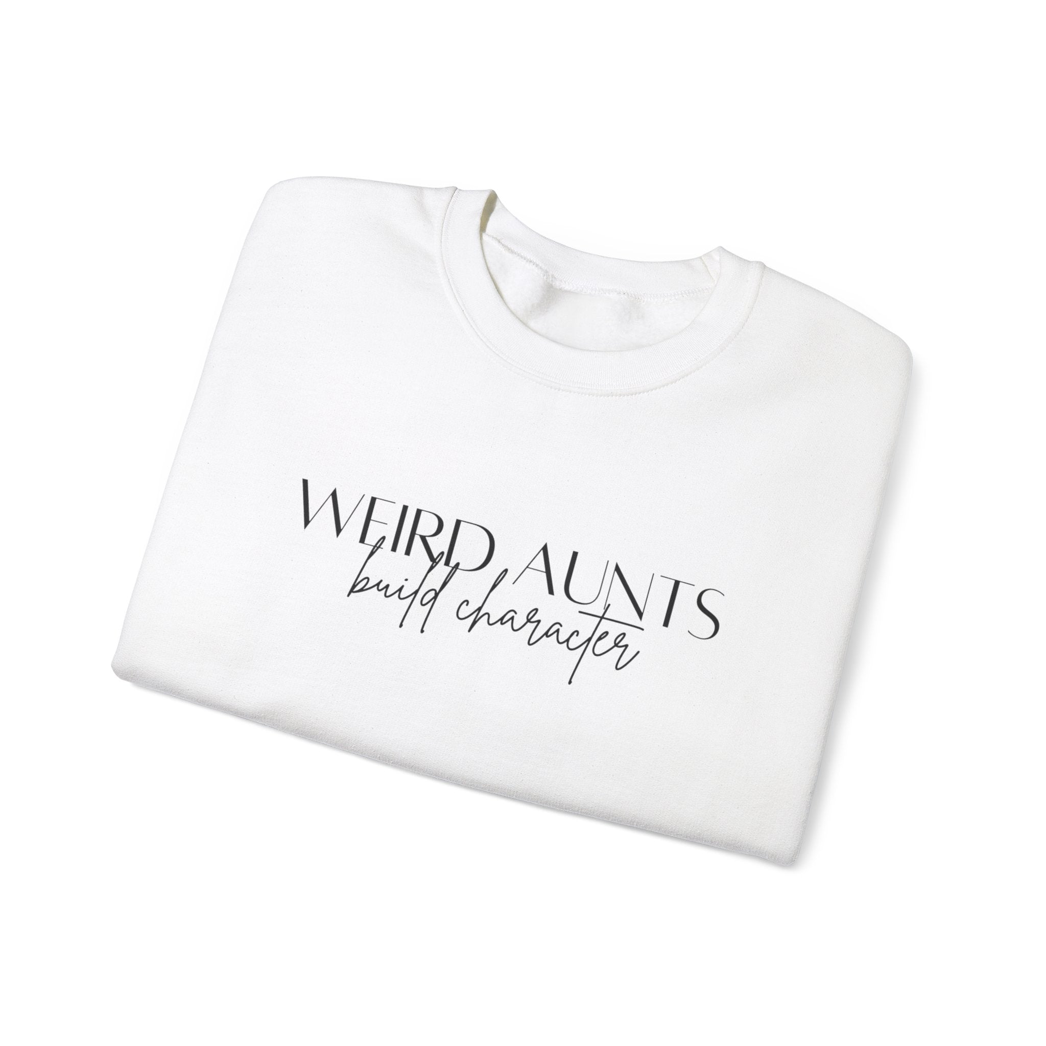 Weird Aunt's Build Character  Sweatshirt