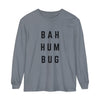 bah-hum-bug Long Sleeve T-Shirt