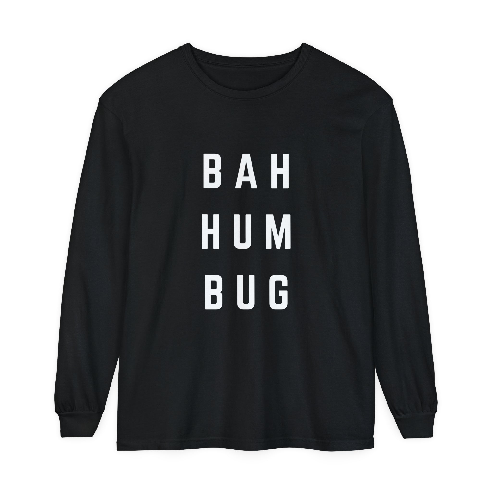 bah-hum-bug Long Sleeve T-Shirt