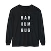 bah-hum-bug Long Sleeve T-Shirt