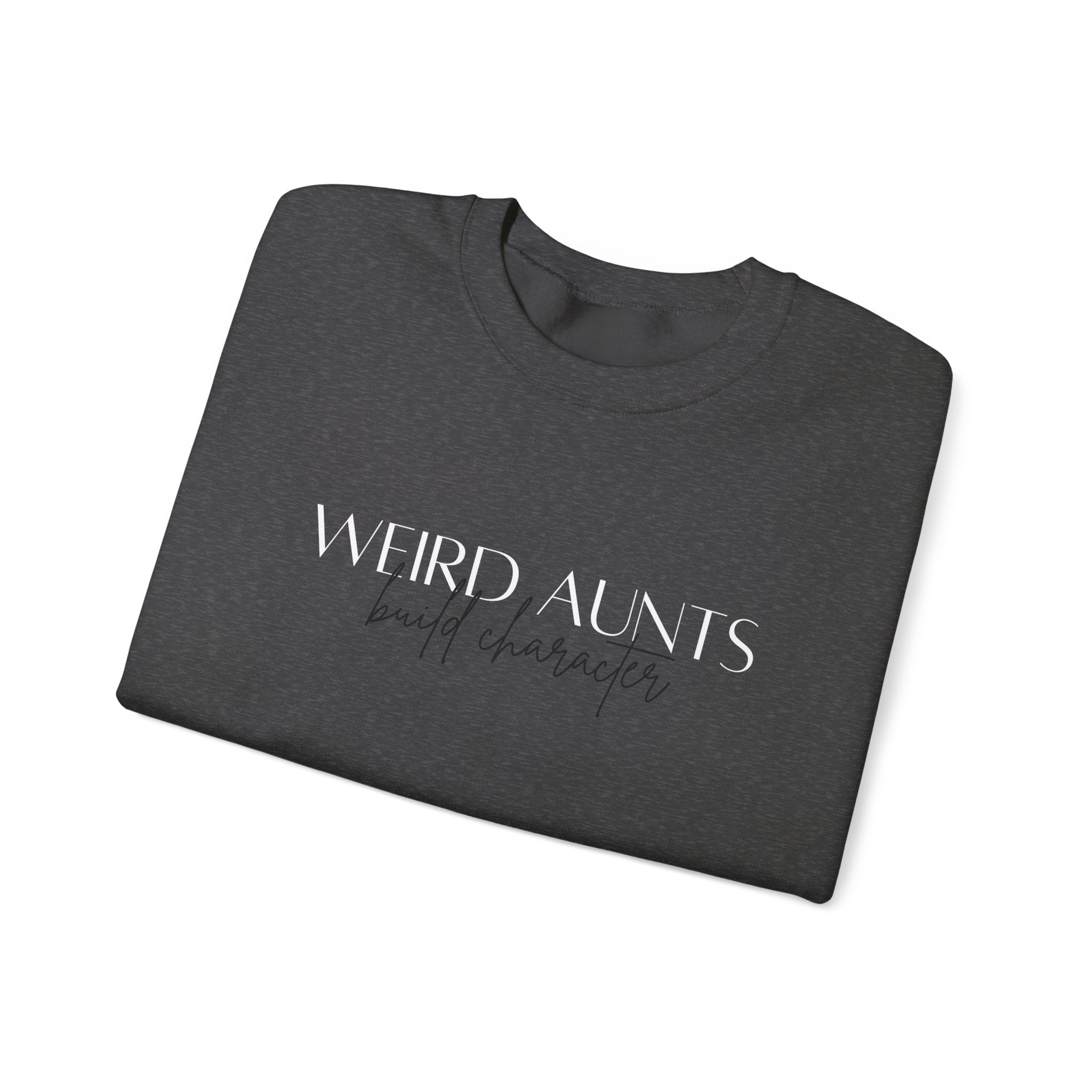 Weird Aunt's Build Character  Sweatshirt