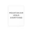 Mountain Air Heals Everything Poster