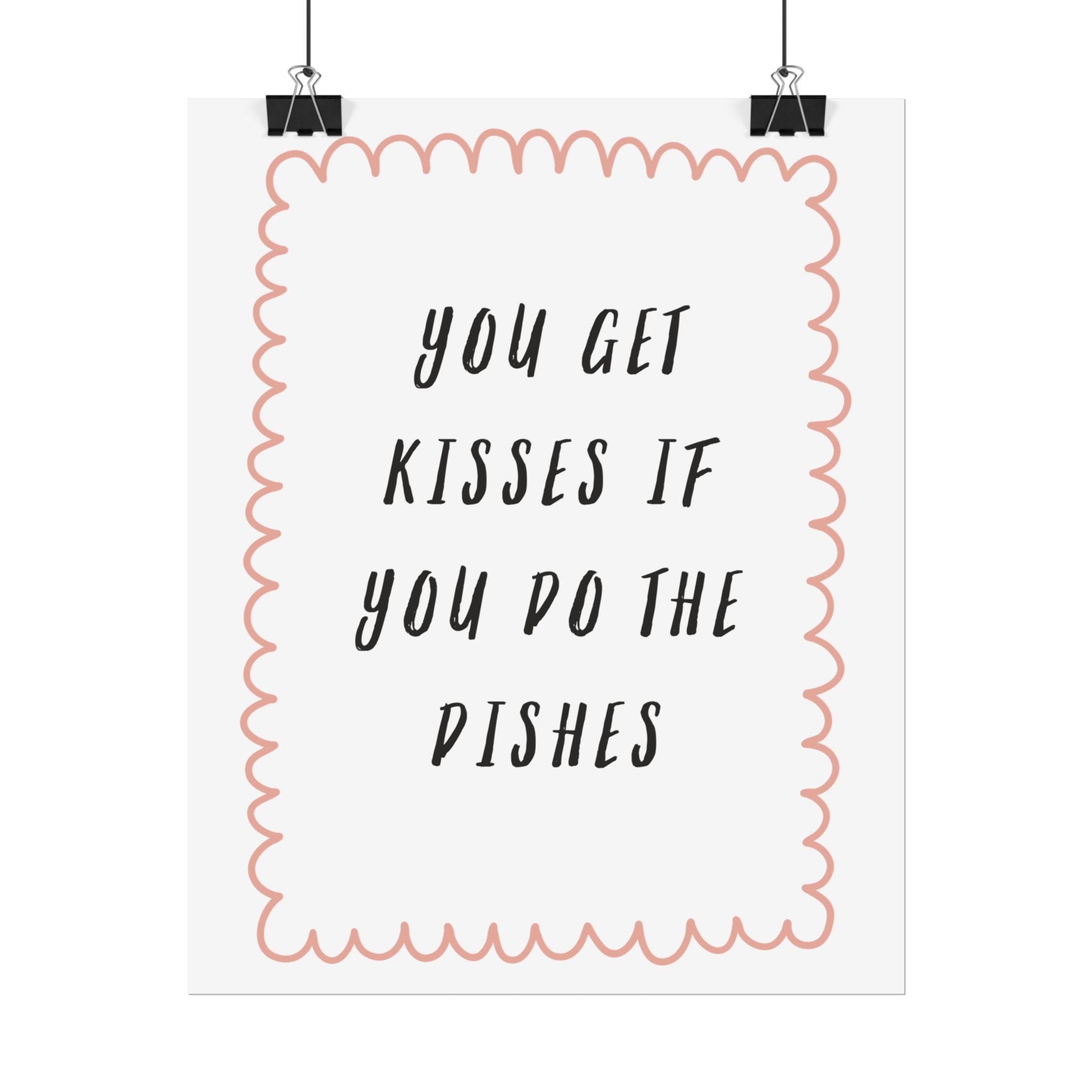 You get kisses if you do the dishes Poster