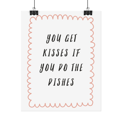 You get kisses if you do the dishes Poster