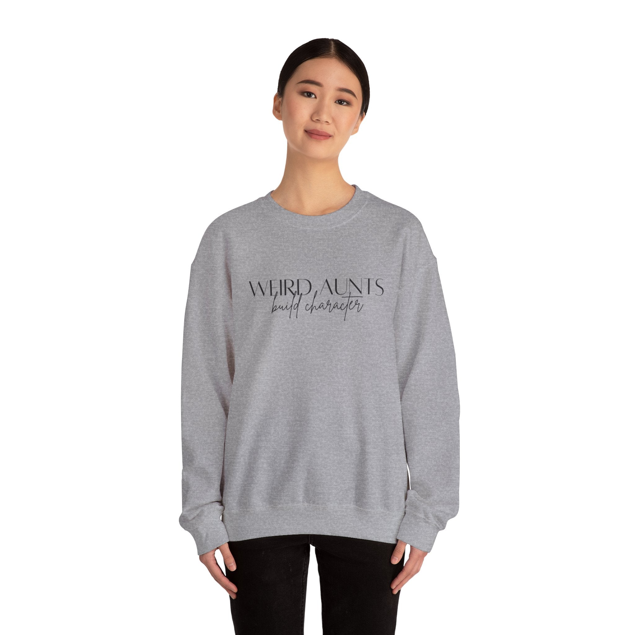 Weird Aunt's Build Character  Sweatshirt