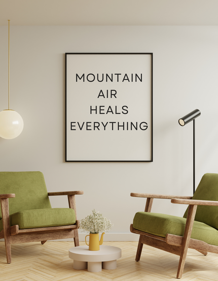 Mountain Air Heals Everything Poster