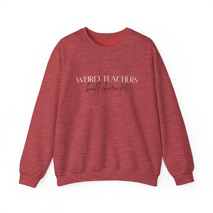 Weird Teachers build Character Sweatshirt