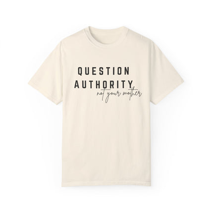 Question Authority Garment-Dyed T-shirt