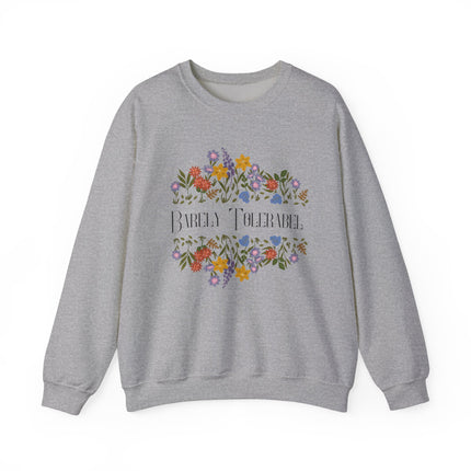 Barely Tolerable sweatshirt