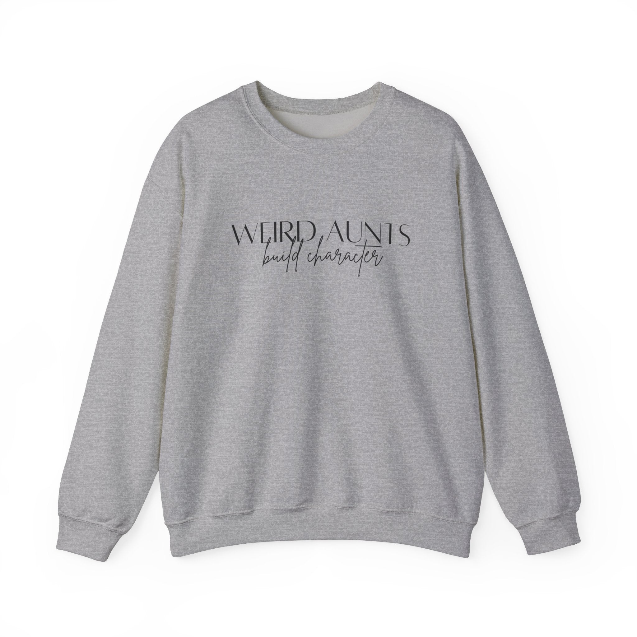 Weird Aunt's Build Character  Sweatshirt