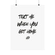 Text me when you get home poster