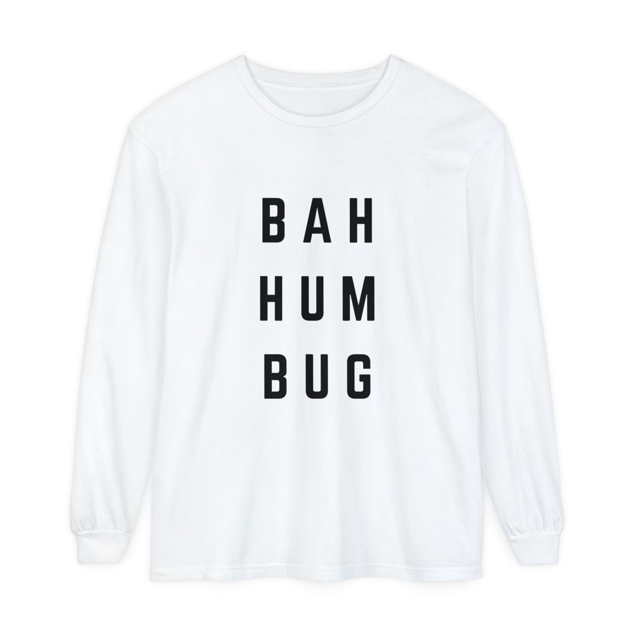 bah-hum-bug Long Sleeve T-Shirt