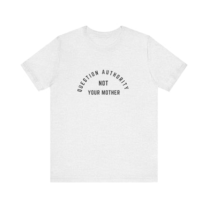 Question Authority Tee (Bella)