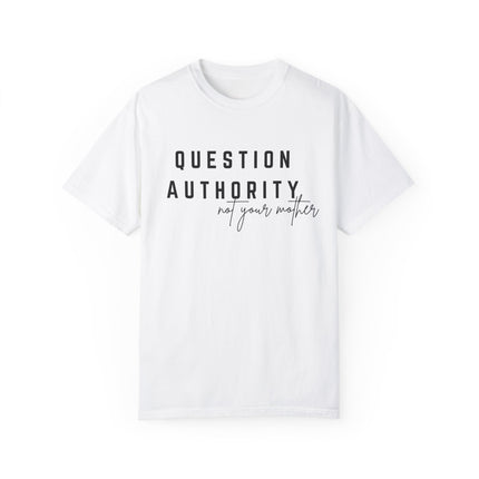 Question Authority Garment-Dyed T-shirt