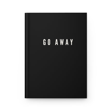 GO AWAY Hardcover Journal