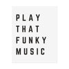 Play that Funky Music Poster