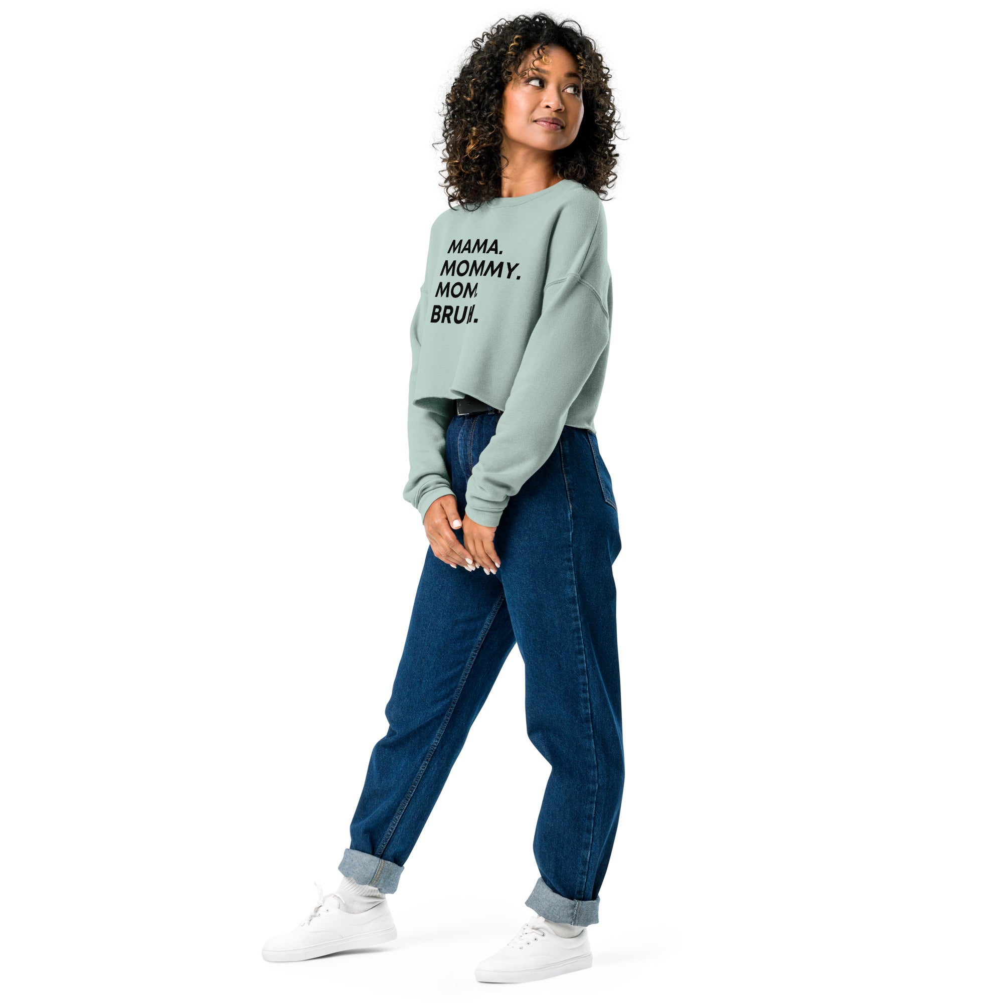 Mom, Mama, Mommy, Bruh Crop Sweatshirt